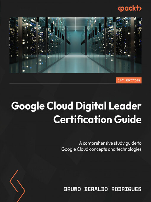 Title details for Google Cloud Digital Leader Certification Guide by Bruno Beraldo Rodrigues - Available